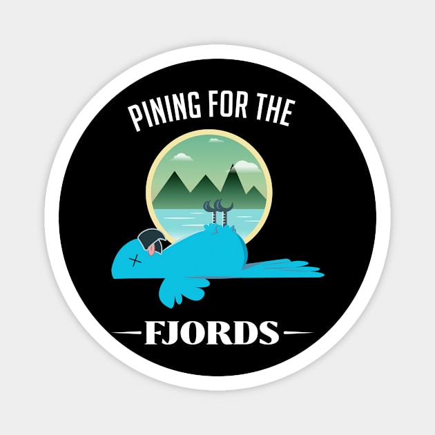Pining For The Fjords Magnet by Nik Afia designs